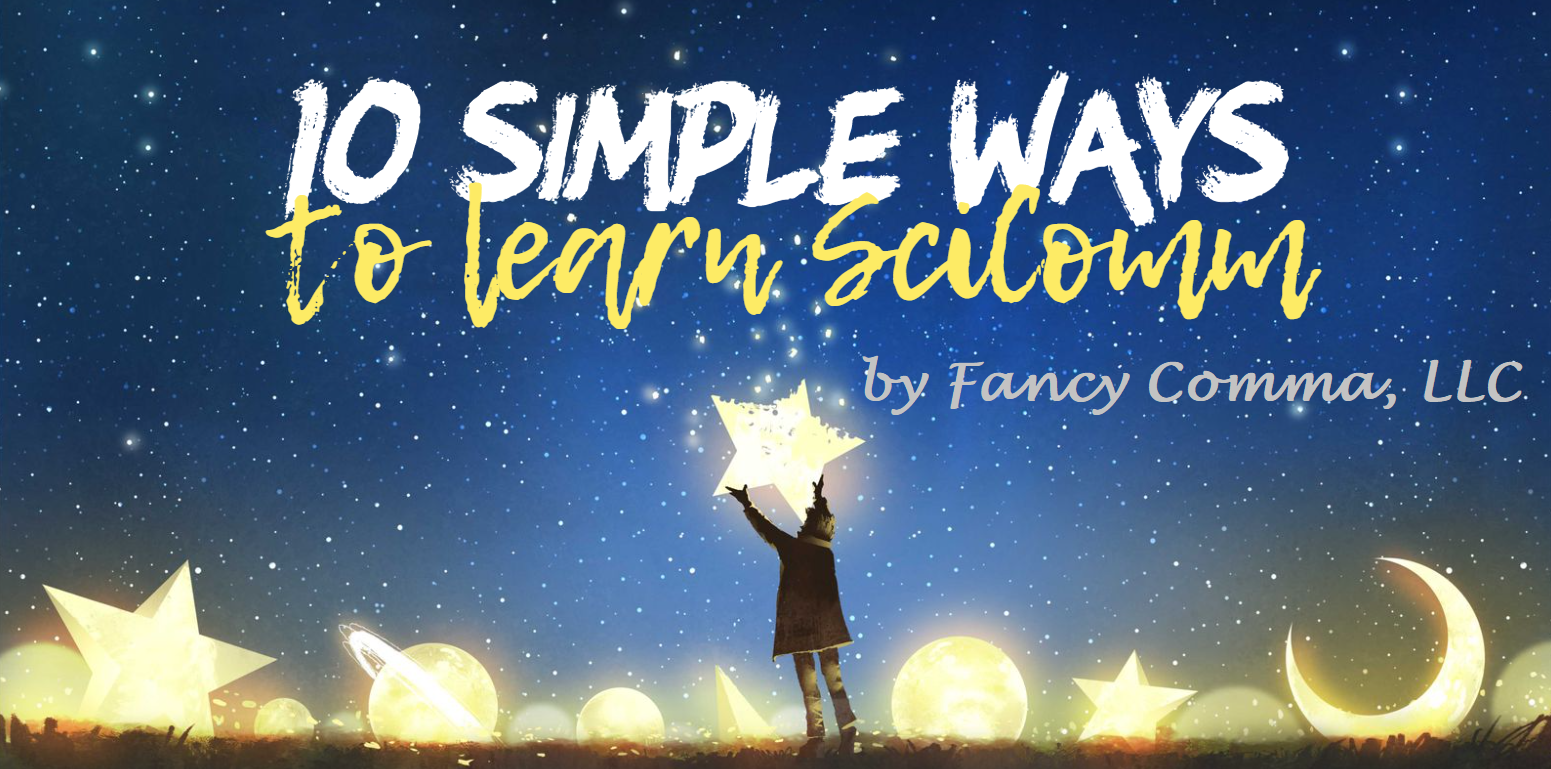 banner with person holding star that reads "10 simple ways to learn SciComm by Fancy Comma, LLC"