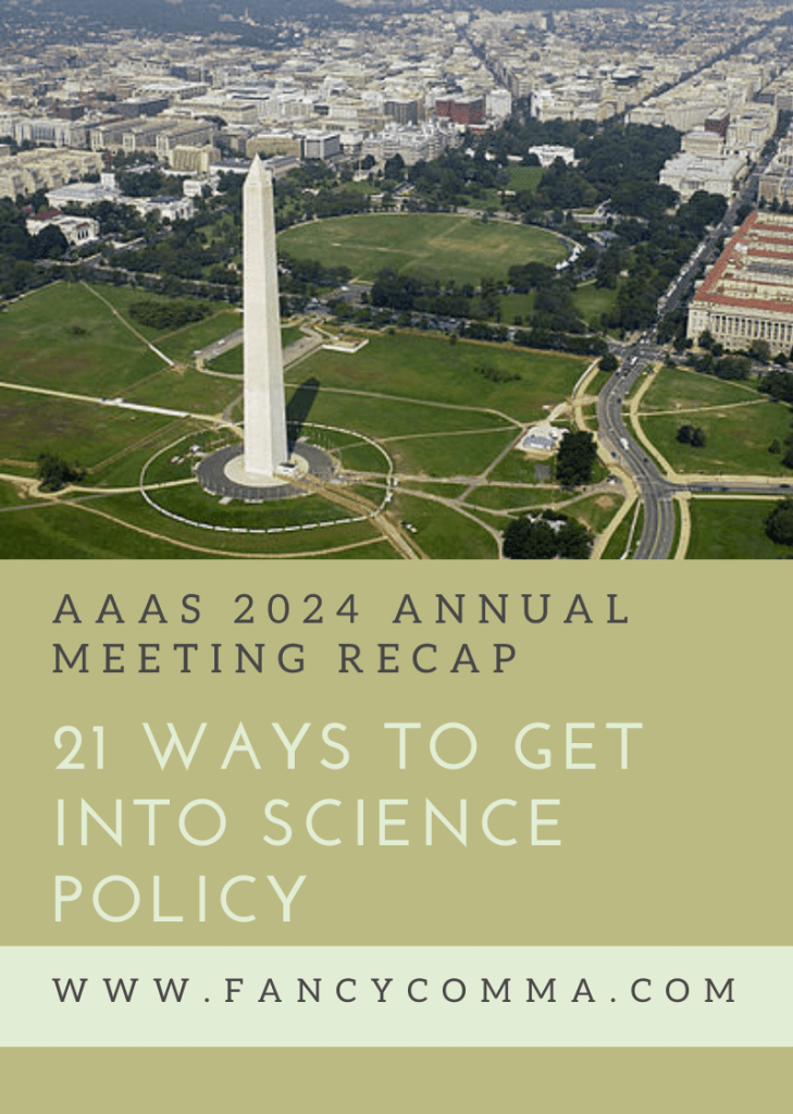 infographic with title of blog article ("aaas 2024 annual meeting recap: 21 ways to get into science policy") as well as a photo of washington, dc, and the fancy comma website address, www.fancycomma.com.