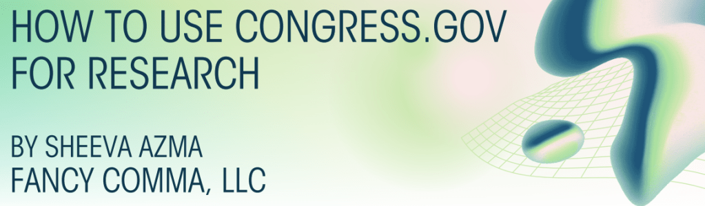 image that says ""how to use congress.gov for research' by sheeva azma / fancy comma, llc"